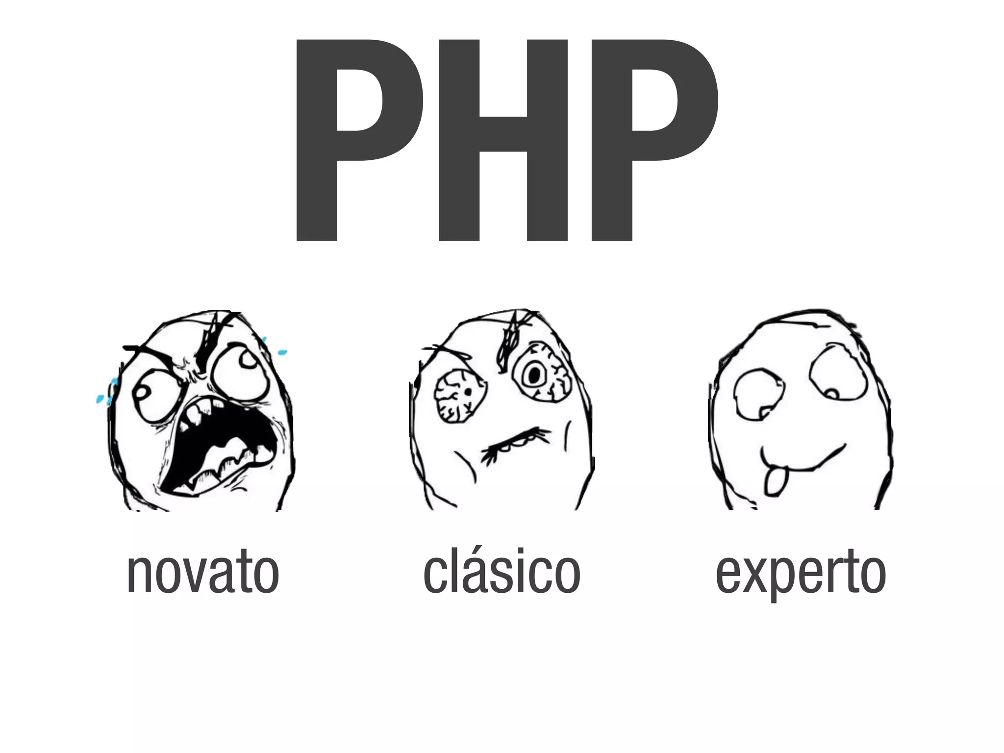 YAML
   XML
   PHP
novato   clásico   experto
 