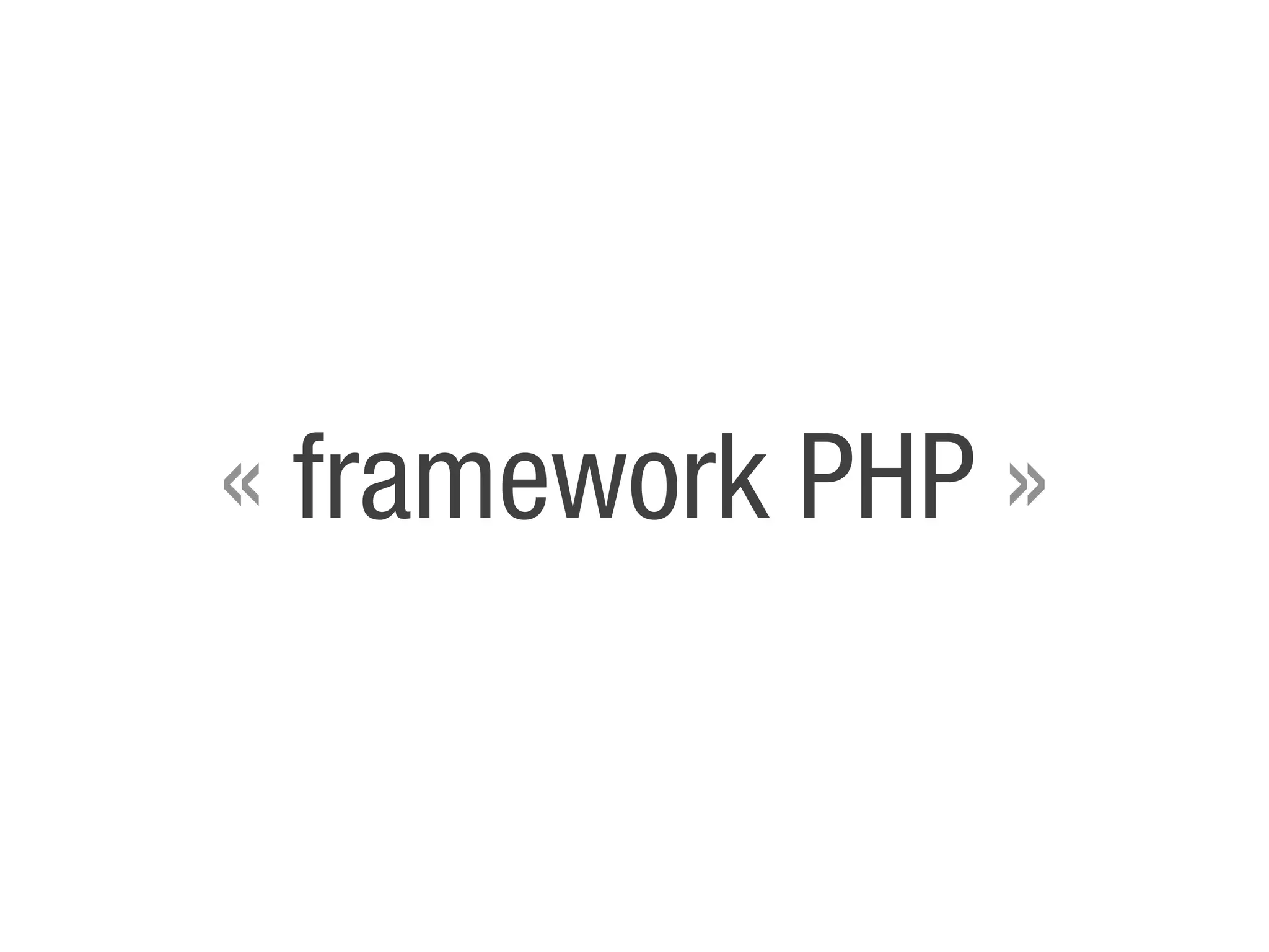 « framework PHP »
 