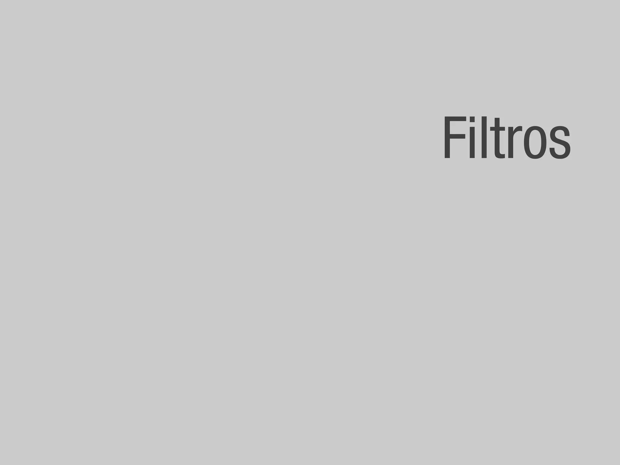 Filtros
 