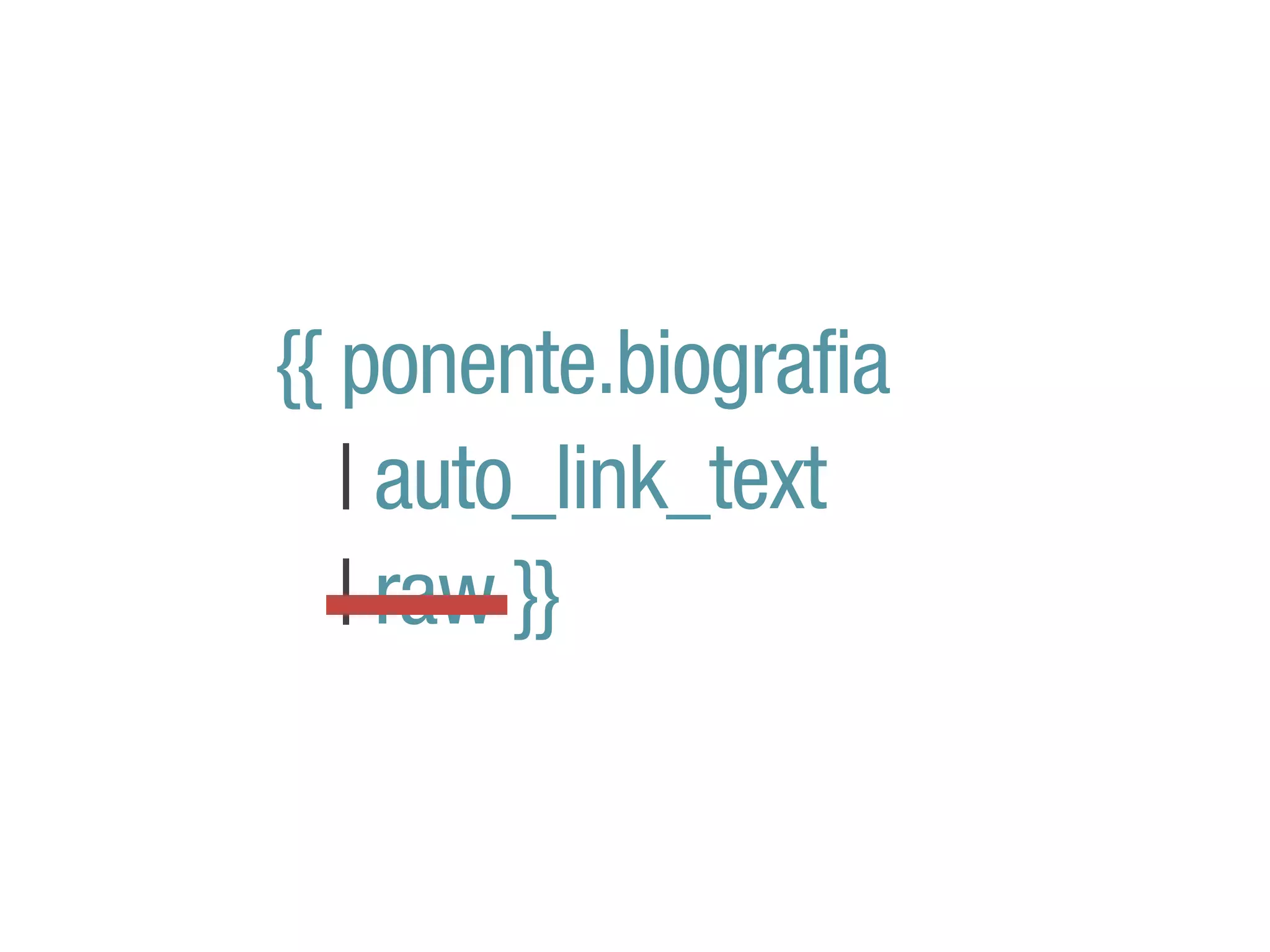 {{ ponente.biografia
   | auto_link_text
   | raw }}
 
