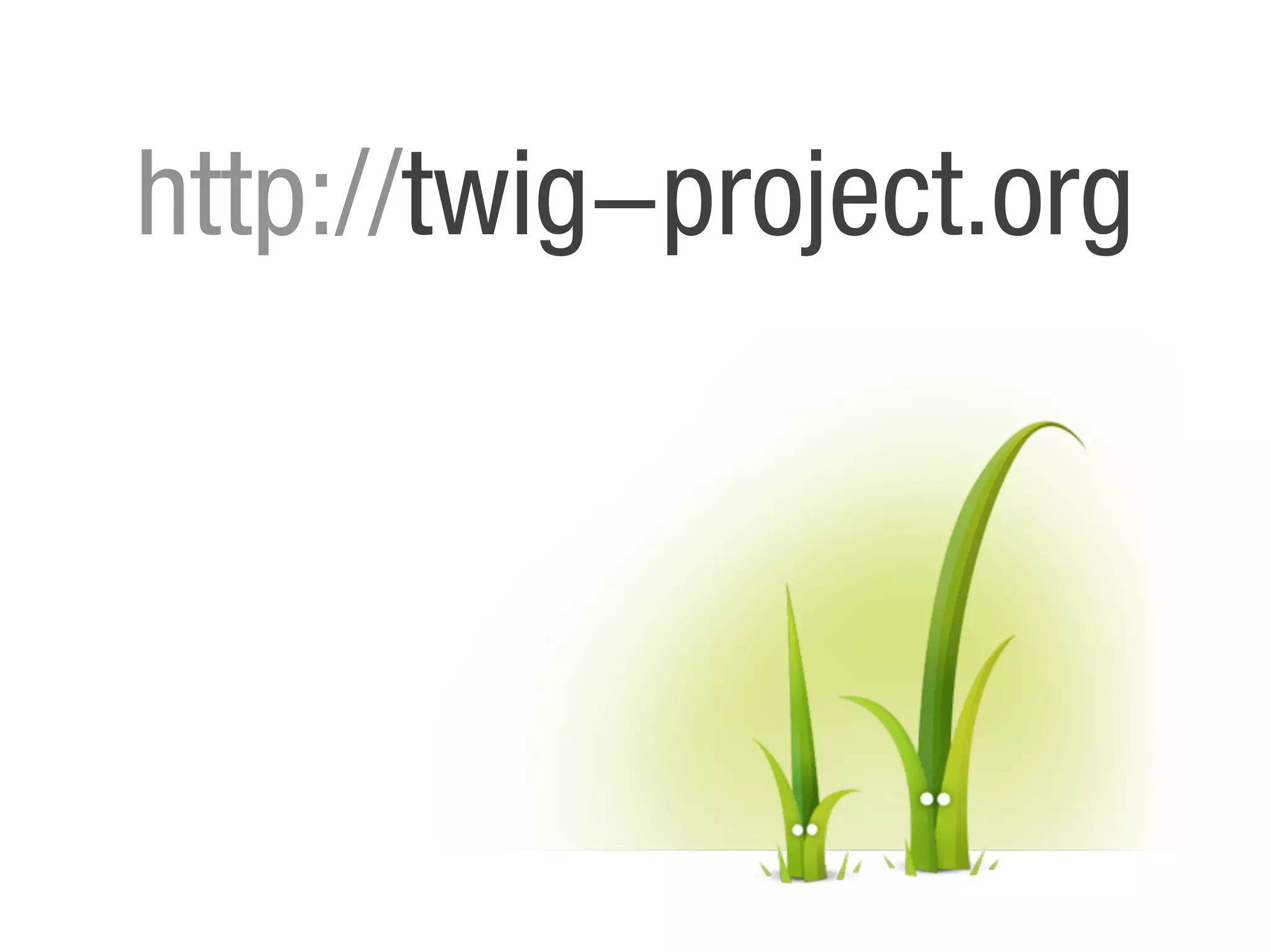 http://twig!project.org
 