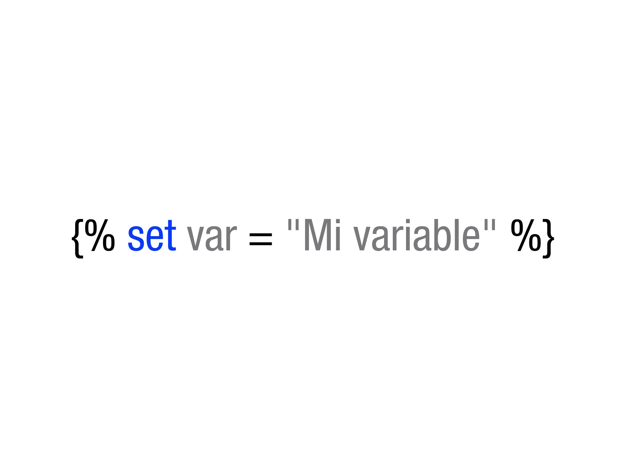 {% set var = "Mi variable" %}
 