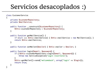 Servicios desacoplados :)
 