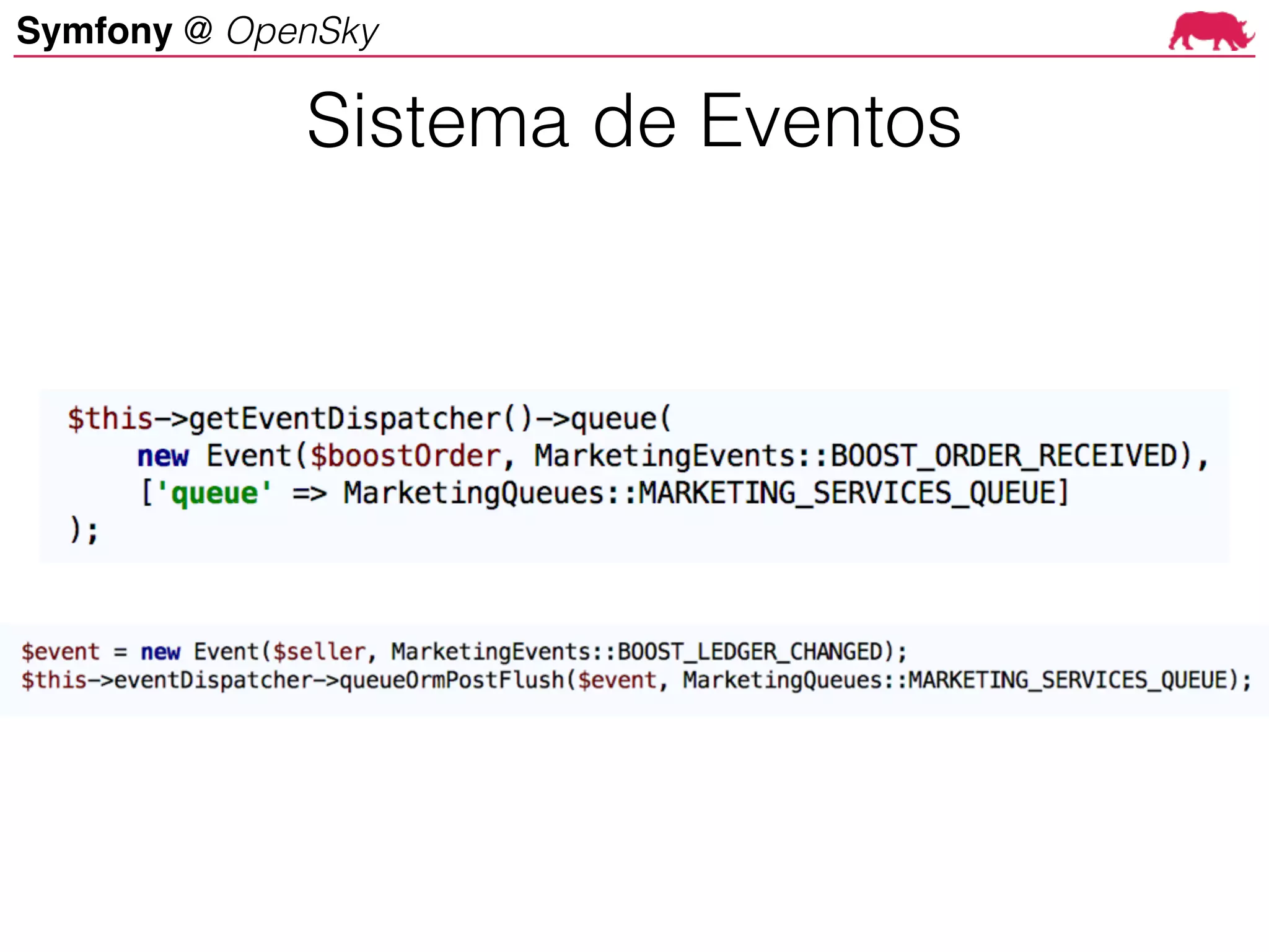 Symfony @ OpenSky
Sistema de Eventos