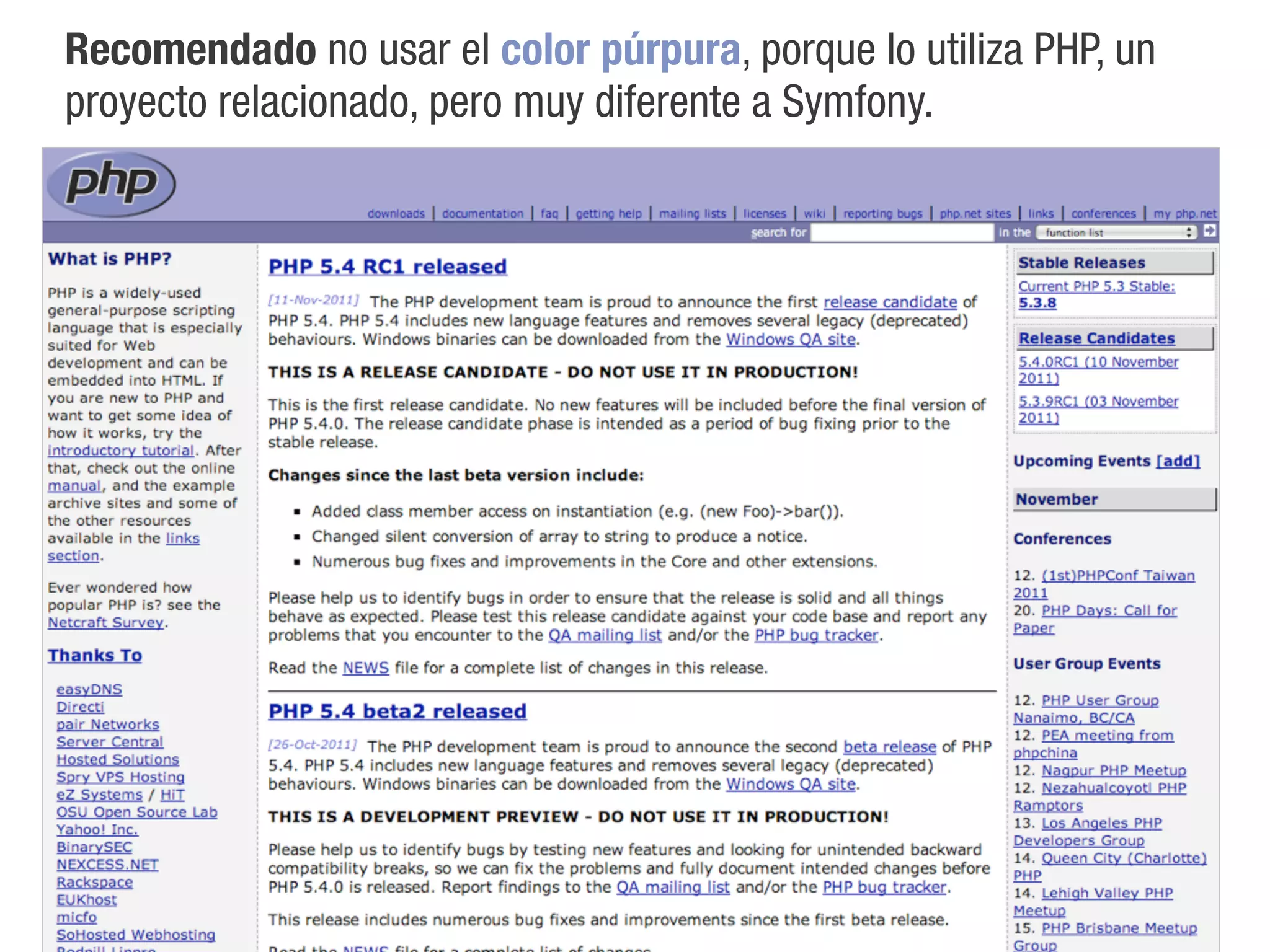 Recomendado no usar el color púrpura, porque lo utiliza PHP, un
proyecto relacionado, pero muy diferente a Symfony.
 