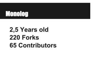 Monolog
2,5 Years old
220 Forks
65 Contributors
 