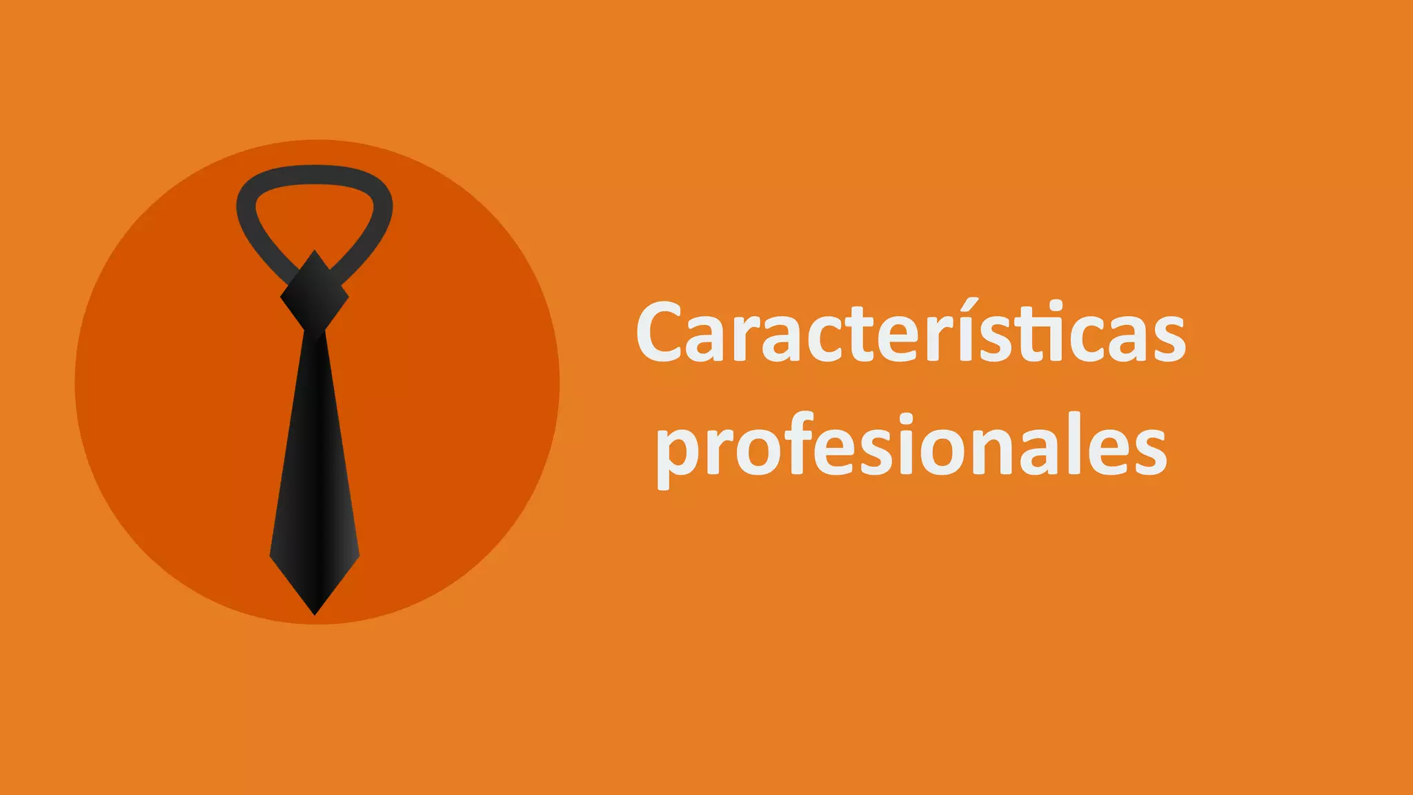 CaracterísFcas	
profesionales
 