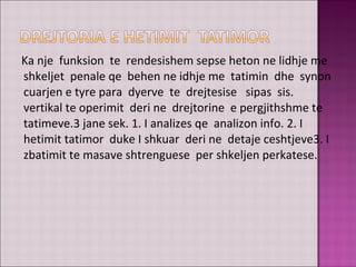 Ka nje funksion te rendesishem sepse heton ne lidhje me
shkeljet penale qe behen ne idhje me tatimin dhe synon
cuarjen e tyre para dyerve te drejtesise sipas sis.
vertikal te operimit deri ne drejtorine e pergjithshme te
tatimeve.3 jane sek. 1. I analizes qe analizon info. 2. I
hetimit tatimor duke I shkuar deri ne detaje ceshtjeve3. I
zbatimit te masave shtrenguese per shkeljen perkatese.
 