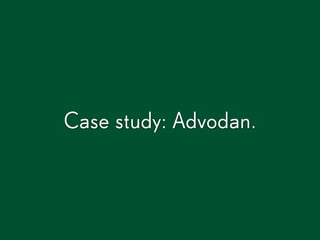 Case study: Advodan.
 