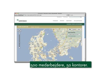 500 medarbejdere, 50 kontorer.
 