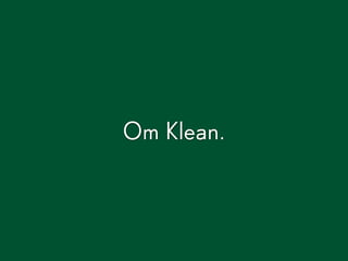 Om Klean.
 