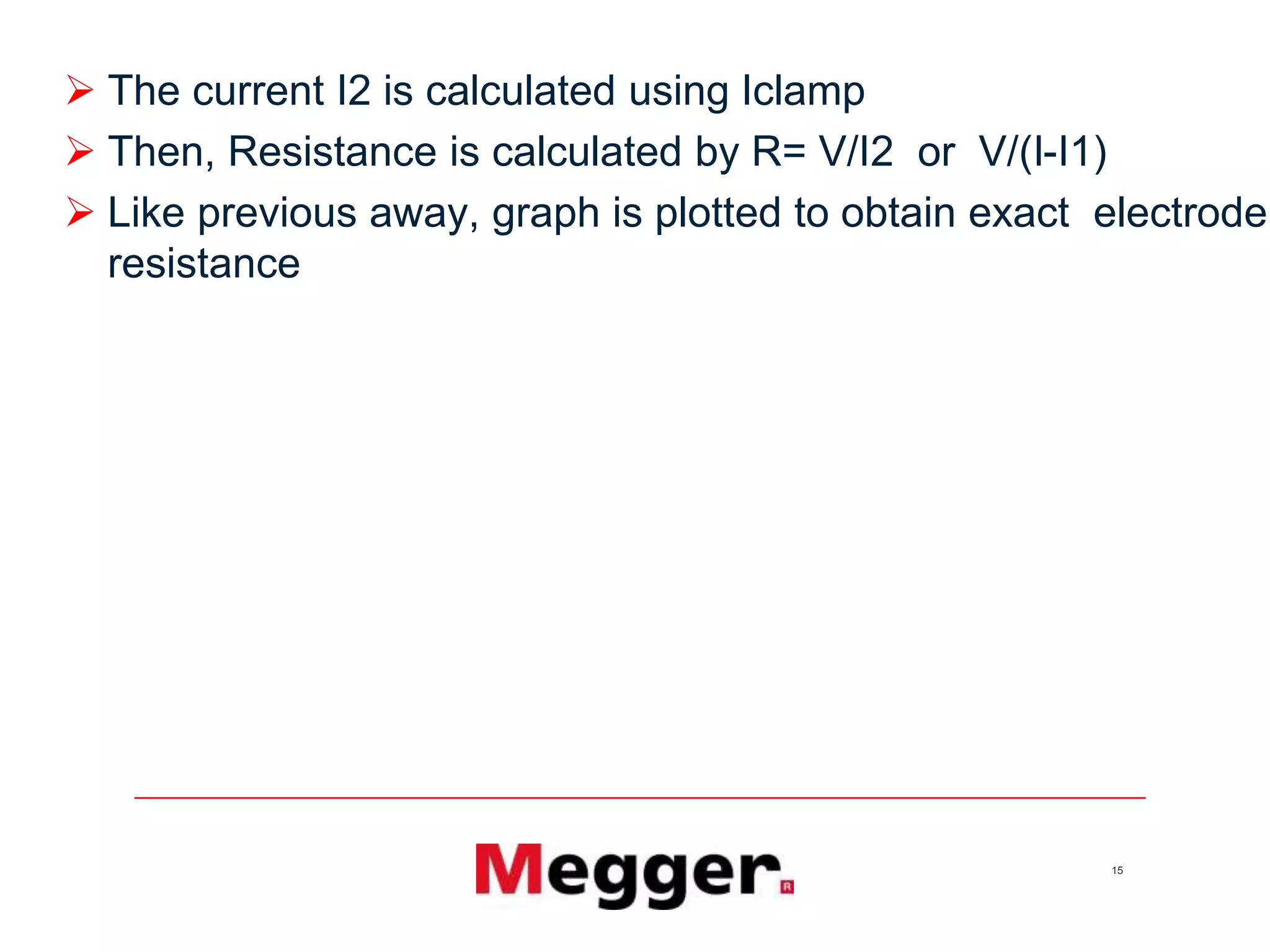 15
 The current I2 is calculated using Iclamp
 Then, Resistance is calculated by R= V/I2 or V/(I-I1)
 Like previous away, graph is plotted to obtain exact electrode
resistance
 