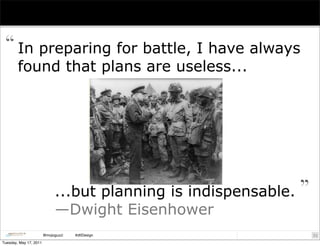 “ In preparing for battle, I have always
        found that plans are useless...




                             ...but p...