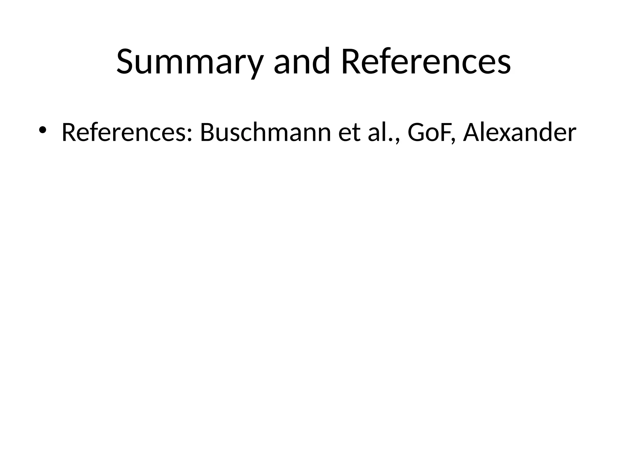 Summary and References
• References: Buschmann et al., GoF, Alexander
 