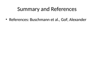 Summary and References
• References: Buschmann et al., GoF, Alexander
 