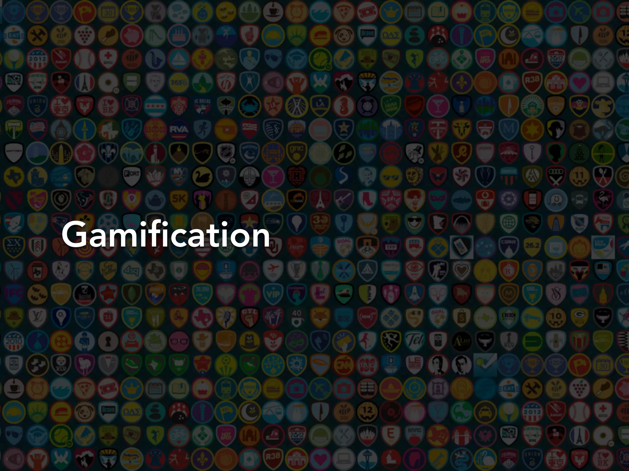 Gamification
 