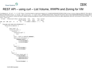 © 2016 IBM Corporation
REST API – using curl – List Volume, WWPN and Zoning for VM
 