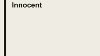 Innocent
 