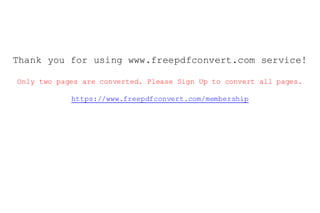 Thank you for using www.freepdfconvert.com service!
Only two pages are converted. Please Sign Up to convert all pages.
https://www.freepdfconvert.com/membership
 
