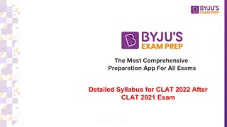 Detailed Syllabus for CLAT 2022 After
CLAT 2021 Exam
 
