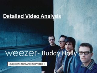 Detailed Video Analysis 
- Buddy Holly 
CLICK HERE TO WATCH THE VIDEO!!! 
 