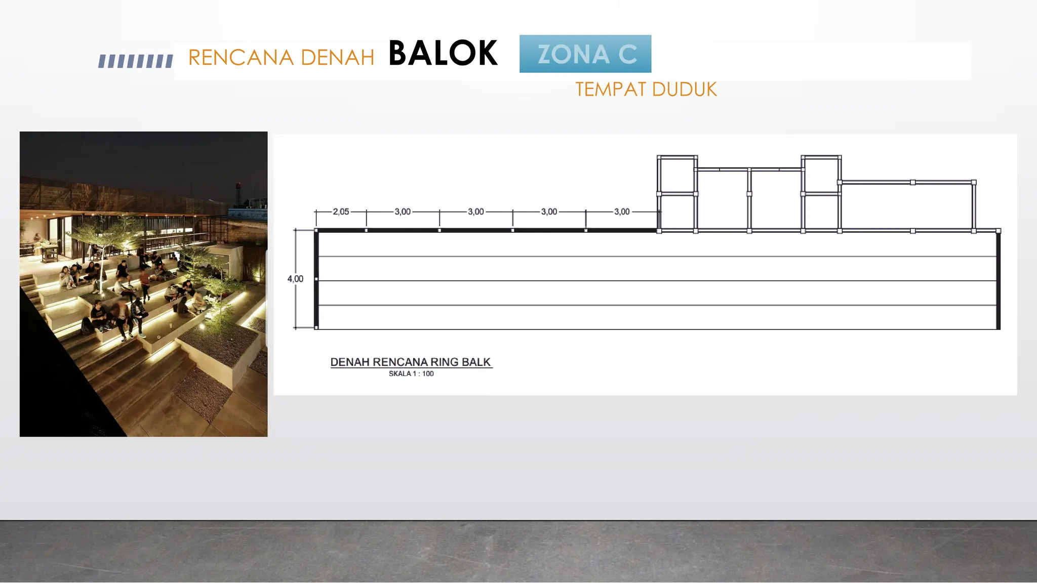 ZONA C
TEMPAT DUDUK
RENCANA DENAH BALOK
 