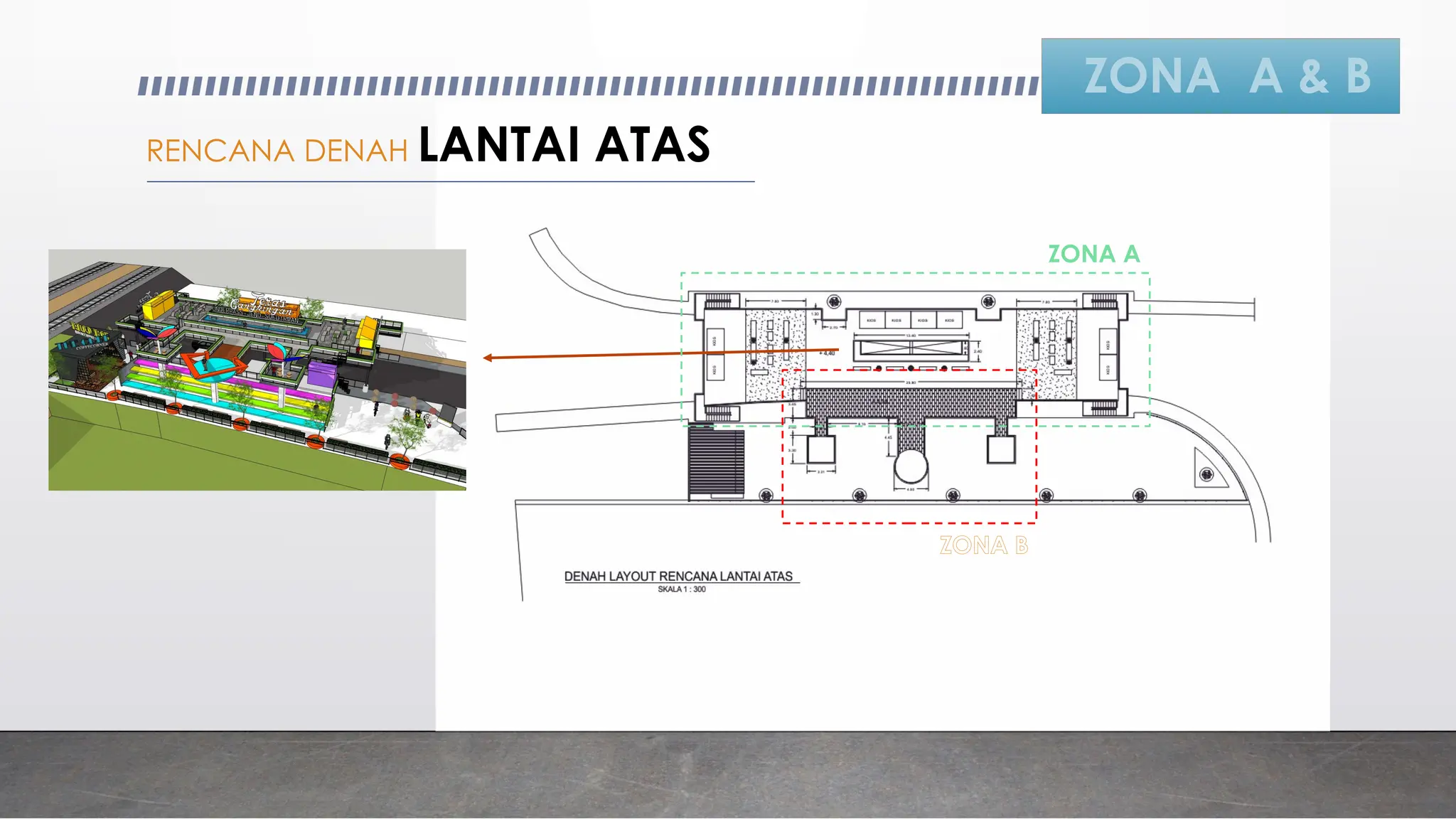 RENCANA DENAH LANTAI ATAS
ZONA A & B
ZONA A
ZONA B
 