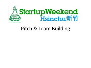 Pitch & Team Building
 
