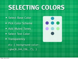 SELECTING COLORS
            • Select Base Color
           • Pick Color Scheme
           • Add Muted Tones
           • ...