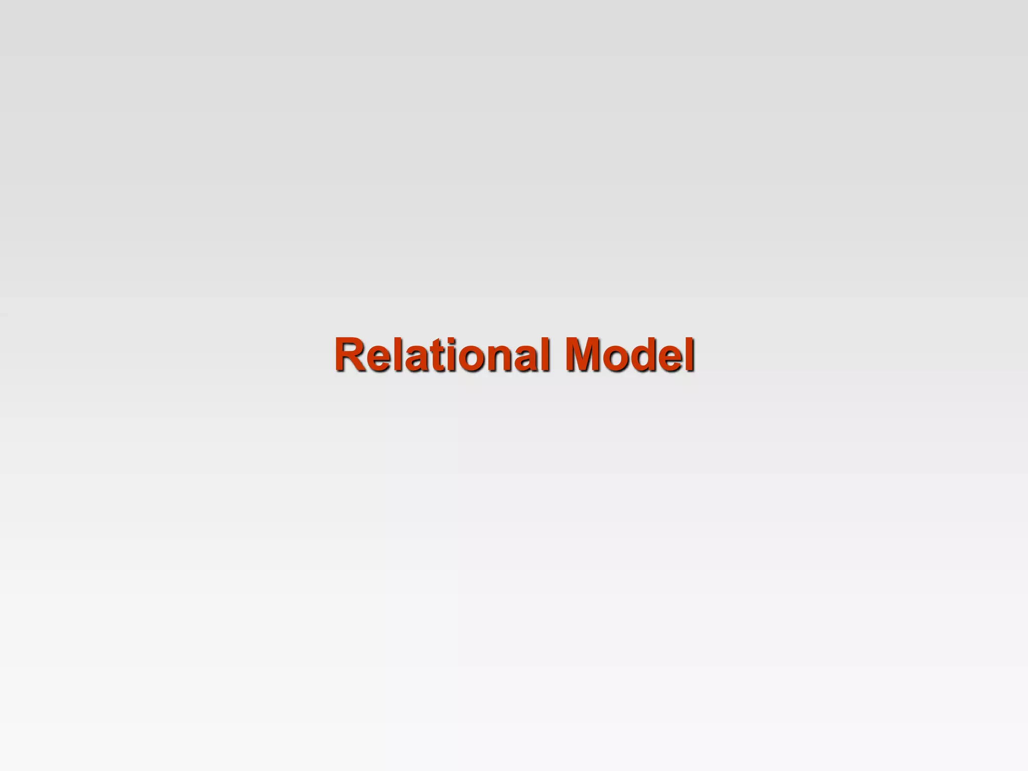 Relational Model
 