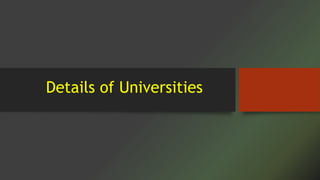 Details of Universities
 