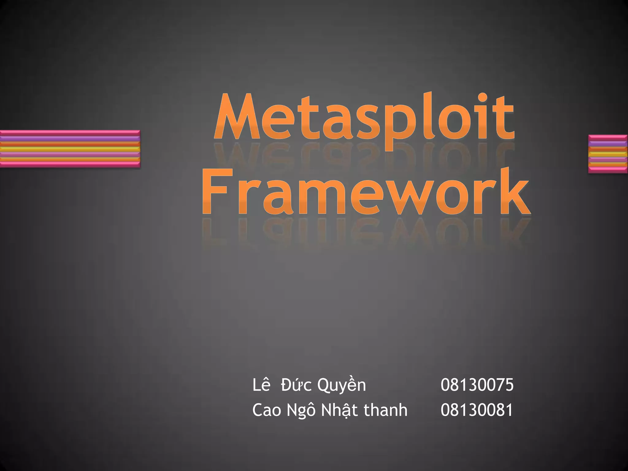 Lê Đức Quyền         08130075
Cao Ngô Nhật thanh   08130081
 