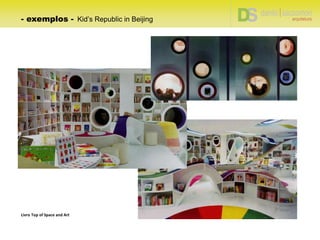 - exemplos - Kid’s Republic in Beijing
Livro Top of Space and Art
 