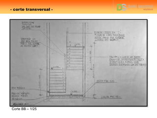 - corte transversal -
Corte BB – 1/25
 