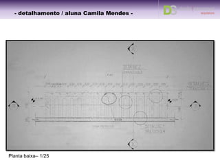 Detalhe 02.1 – 1/1
Detalhe 02 Corte BB’
transversal – 1/10
Detalhe 02 Corte AA'
longitudinal - 1/10
Detalhe 02.2 – 1/1
DETALHE 2.1
DETALHE 2.2
- detalhamento / aluna Isabel -
 