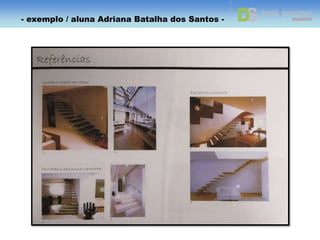 - exemplo / aluna Adriana Batalha dos Santos -
 