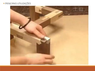  PRINCIPAIS UTILIZAÇÕES
 