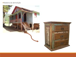 Madeira de demolição
 