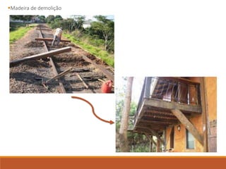Madeira de demolição
 