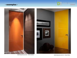 - exemplos -
dolomitiportas.com.br – Cinex Cadore dolomitiportas.com.br – Cinex Feltre
 