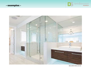 - exemplos -
decoralternativa.com.br
 