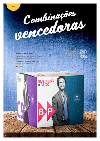 BUSINESS PACK PLUS
O Business Pack Plus conta com a seleção
dos nossos produtos mais procurados.
Para saber o conteúdo atual, visite
www.foreverliving.com.br
825 2,000
Combinações
vencedoras
CONTÉM
MUITOS DE
NOSSOS
PRODUTOS
FAVORITOS
Packs
20
 