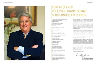6   fevereiro | Março | abril 2010                                                                                            Carta do diretor     7




                                     com a ForeVer,
                                     Você pode transFormar
                                     seus sonhos em planos
                                     “‘Sonhar é sair pela janela da liberdade,   Para mim, esta poesia de Telmo Deifeld consegue, de forma
                                     é vaguear pelos caminhos,                   pura, expressar o que é sonhar. Portanto, resolvi transcrever
                                                                                 parte dela para começar esta carta e para que vocês também
                                     proibidos ou não.
                                                                                 tenham conhecimento deste belo texto.
                                     É, sem ter um rumo qualquer,                Sonhar é um convite que fazemos aos nossos amigos, paren-
                                     ter um alvo a perseguir:                    tes, vizinhos... para que não deixem de viver. Afinal, sonhar
                                     a felicidade.                               é preciso. Acredito que o sonho é a mola propulsora de
                                                                                 todos que vêm tendo sucesso na Forever. São vencedores
                                     Sonhar é não limitar-se a limites,          aqueles que conseguem direcionar seus sonhos ao que
                                                                                 pode se tornar real.
                                     sejam eles quais forem,
                                     impostos ou não.                            É, neste momento, que essas pessoas de sucesso con-
                                                                                 seguem traduzir seus sonhos em verdadeiros planos,
                                     É fazer do impossível o possível,           encontrando, na Forever, a grande parceria para proporcio-
                                     quando e como quiser o coração.             nar as mudanças na qualidade de suas vidas. Essas pessoas
                                                                                 de sucesso planejam suas vidas como se fosse uma estrada
                                     Sonhar é viver o passado no futuro,         que desejam percorrer para chegar aos seus destinos. Como
                                                                                 grandes arquitetos, de antemão sabem dos obstáculos que
                                     e o futuro no presente.
                                                                                 podem cruzar seus caminhos. Mas, como bons planejado-
                                                                                 res, estão preparados para superá-los.
                                     É ter o que se quer
                                     e afastar o que não se deseja.              É importante para todos nós termos um plano para nossas
                                                                                 vidas, estabelecendo metas, datas e ações. Se analisarmos,
                                     É despertar dentro de si                    criteriosamente, a Política da Companhia e os materiais de
                                     aquele ser criança.                         informação, poderemos encontrar farto material para orientar
                                                                                 nossas ações e um plano de trabalho para realizar os sonhos.
                                     É almejar a vida…
                                                                                 É incrível para mim, neste período de apenas 14 anos, po-
                                                                                 der constatar, não só no Brasil, mas em vários países, o
                                     Pra sonhar não é preciso                    grande número de Distribuidores de sucesso na Forever.
                                     ter passado, nem presente,                  Distribuidores que aceitaram o convite do nosso Fundador,
                                     nem cultura, nem riquezas…                  Sr. Rex Maughan, para sonhar, para que ele pudesse tam-
                                                                                 bém realizar o seu sonho.
                                     Pra sonhar não precisa fazer parte
                                                                                 Eu continuo sonhando! E você?
                                     de uma classe social,
                                     de uma faixa etária
                                     ou de qualquer coisa que separe
                                     um ser humano do seu semelhante

                                     É preciso apenas ter esperança,
                                     pois, sem esperança, ninguém vive                                            Fernando Junqueira
                                     e sonhar é viver…’                                                      Diretor Geral Forever Living Brasil
 