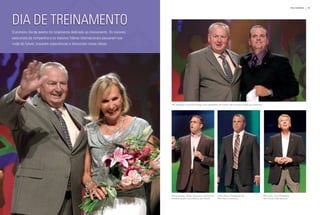 Rally Mundial   33
                                                                                       O Fundador da
                                                                               Forever, Rex Maughan,




dia dE trEinamEnto
                                                                                   e sua esposa Ruth
                                                                              comemoraram bodas de
                                                                               ouro ao final da sessão
                                                                                       de treinamento



o primeiro dia de evento foi totalmente dedicado ao treinamento. os maiores
executivos da companhia e os maiores líderes internacionais passaram sua
visão do futuro, trocaram experiências e discutiram novas ideias.




                                                                                                         Rex Maughan e seu filho Gregg, atual presidente da Forever, dão as boas-vindas aos presentes




                                                                                                          2

                                                                                                         Steve Hacket, Diretor Executivo da Forever    Chris Hardy, Presidente da                       Bill Lewis, Vice-Presidente
                                                                                                         Nutraceuticals, nova fábrica da Forever       Aloe Vera of America                             da Forever Internacional
 