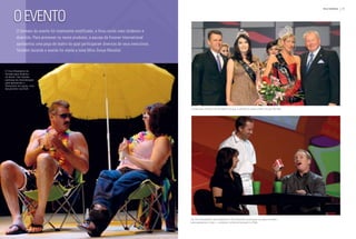 o EvEnto
     40   SETEMBRO | OuTuBRO 2010                                                                                                                                                 Rally Mundial   41




          o formato do evento foi totalmente modificado, e ficou muito mais dinâmico e
          divertido. para promover os novos produtos, a equipe da forever international
          apresentou uma peça de teatro da qual participaram diversos de seus executivos.
          também durante o evento foi eleita a nova miss sonya mundial.



O Vice-Presidente de
Vendas para América
do Norte, Carl Zander,
participa da dramatização
para apresentar o
Sunscreen em spray, novo
lançamento nos EUA




                                                                                            A francesa Charlote Soulie (Miss Europa, à direita) foi eleita a Miss Sonya Mundial




                                                                                            Os Vice-Presidentes Garin Breinholt e Paul Muehelm participam da peça de teatro
                                                                                            para apresentar o Argi +, complexo nutricional lançado no Rally
 