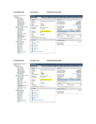 TESTDBSERVER 10.100.0.85 CX4480-ML564-DS01
TESTDBSERVER 10.100.9.124 CX4480-ML566-DS03
 