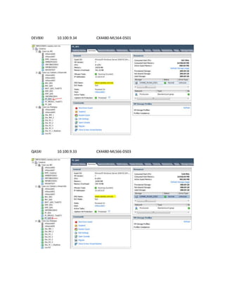DEVBXI 10.100.9.34 CX4480-ML564-DS01
QASXI 10.100.9.33 CX4480-ML566-DS03
 