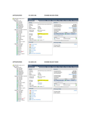 APPSERVER03 10.100.0.86 CX4480-ML569-DS06
APPSERVER04 10.100.0.45 CX4480-ML567-DS04
 