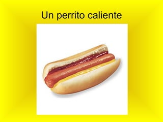 Un perrito caliente 