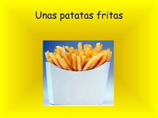 Unas patatas fritas 